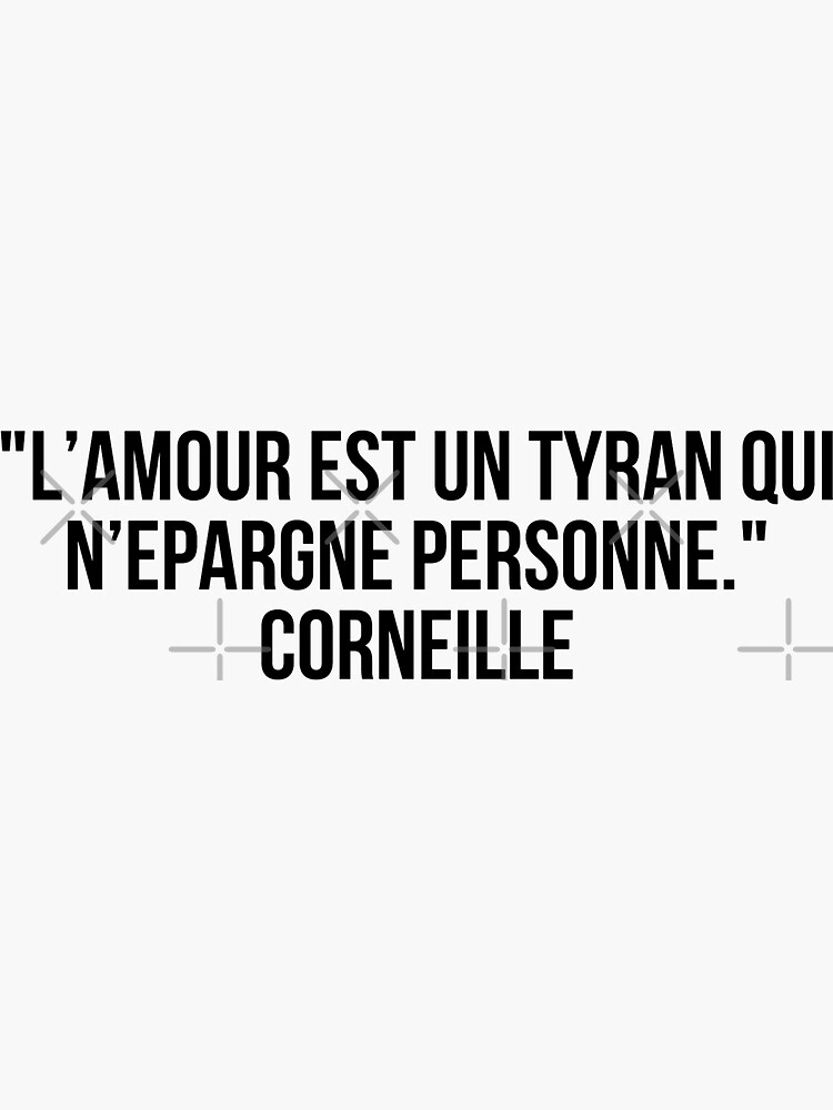 ""L’amour est un tyran qui n’épargne personne." - Corneille" Sticker ...
