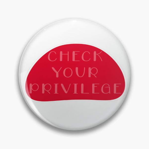 Item preview, Check Your Privilege  designed and sold by dararosen01.