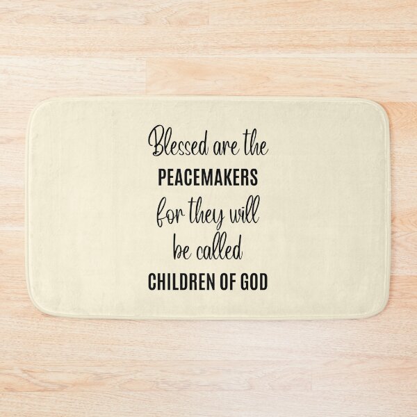 Item preview, Blessed are the Peacemakers for they will be called Children of God designed and sold by QuotesAreFun.