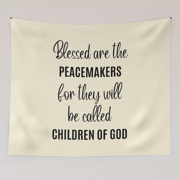 Item preview, Blessed are the Peacemakers for they will be called Children of God designed and sold by QuotesAreFun.