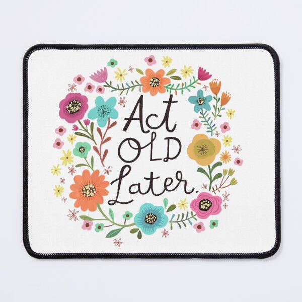 Item preview, Act Old Later designed and sold by CynthiaFxo.