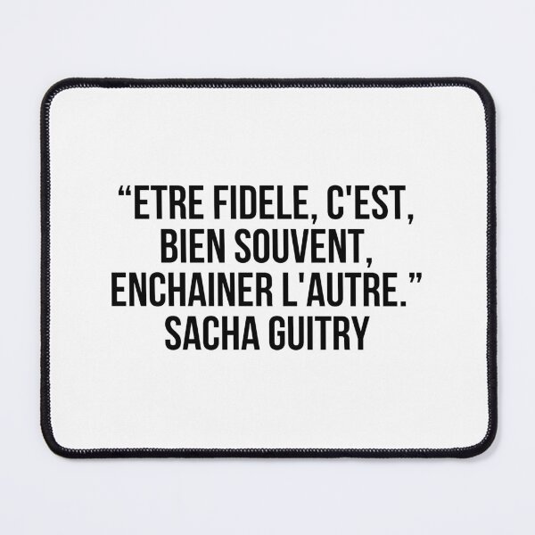 Item preview, “Etre fidèle, c'est, bien souvent, enchaîner l'autre.” - Sacha Guitry designed and sold by LiteraryQuotes.