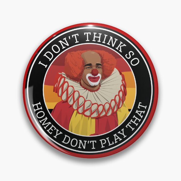 Item preview, I don't think so.  Homey don't play that.  designed and sold by Primotees.