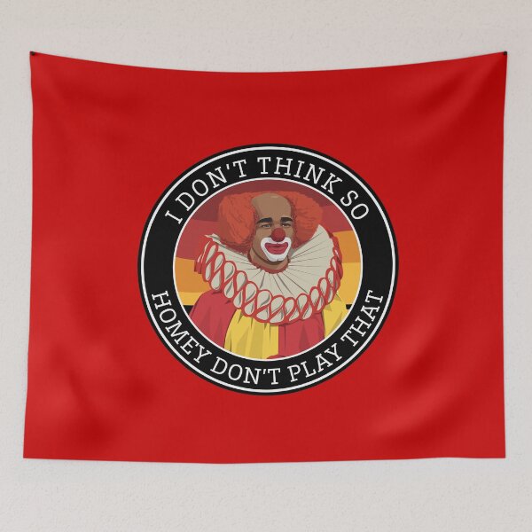 Item preview, I don't think so.  Homey don't play that.  designed and sold by Primotees.