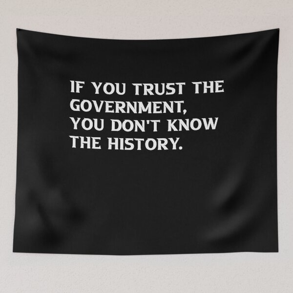 Item preview, If You Trust The Government, You Don't Know The History designed and sold by Mariano ⭐⭐⭐⭐⭐.