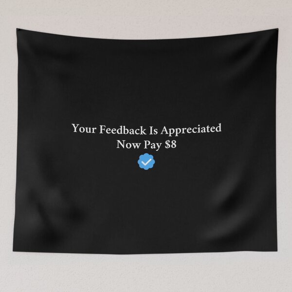 Item preview, Your Feedback Is Appreciated Now Pay 8 Dollars designed and sold by Big Twelve.