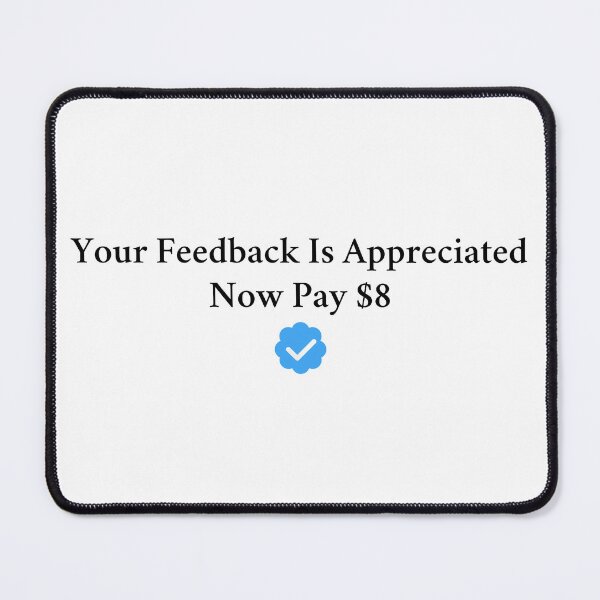 Item preview, Your Feedback Is Appreciated Now Pay 8 Dollars designed and sold by Big Twelve.