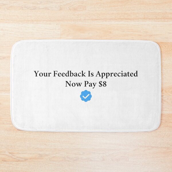 Item preview, Your Feedback Is Appreciated Now Pay 8 Dollars designed and sold by Big Twelve.