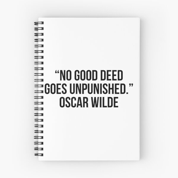Item preview, “No good deed goes unpunished.” - Oscar Wilde designed and sold by LiteraryQuotes.