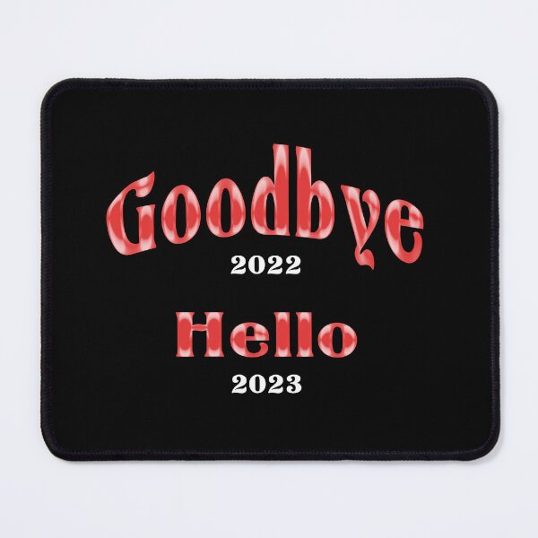 Item preview, Goodbye 2022 Hello 2023 designed and sold by rubbytipsy.