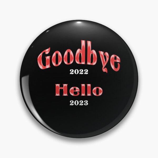 Item preview, Goodbye 2022 Hello 2023 designed and sold by rubbytipsy.