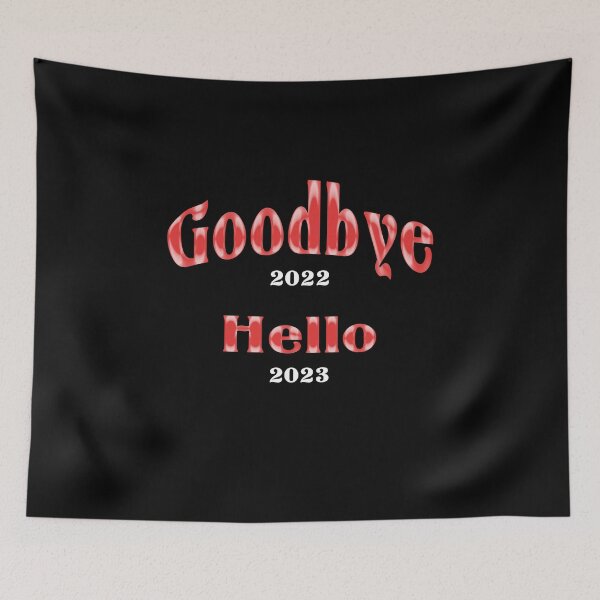 Item preview, Goodbye 2022 Hello 2023 designed and sold by rubbytipsy.