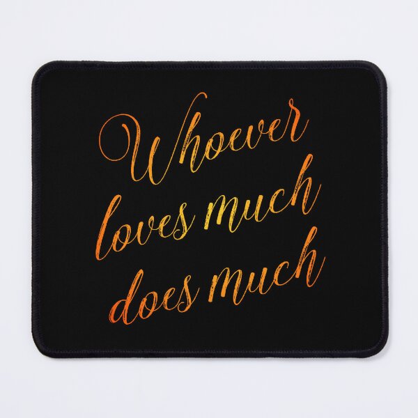 Item preview, Whoever loves much does much v.4 designed and sold by x1brett.