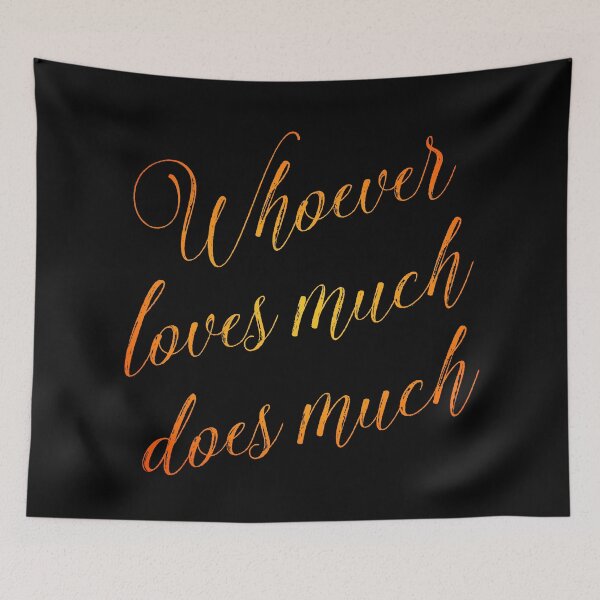 Item preview, Whoever loves much does much v.4 designed and sold by x1brett.