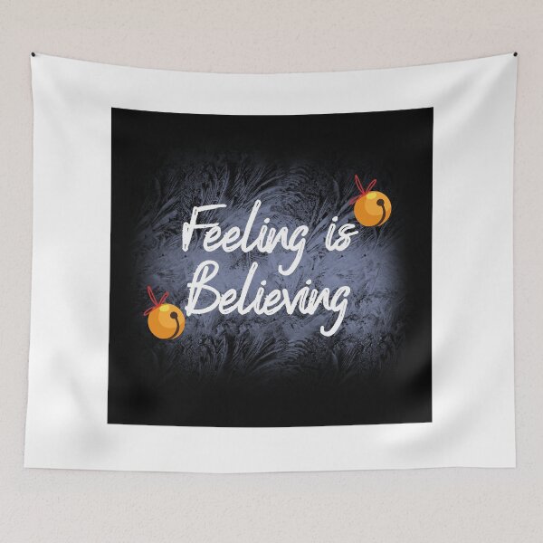 Item preview, Feeling is Believing designed and sold by Bsay89.