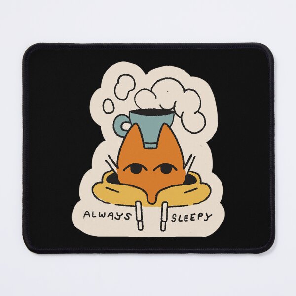 Item preview, Always Sleepy designed and sold by sobsannix.