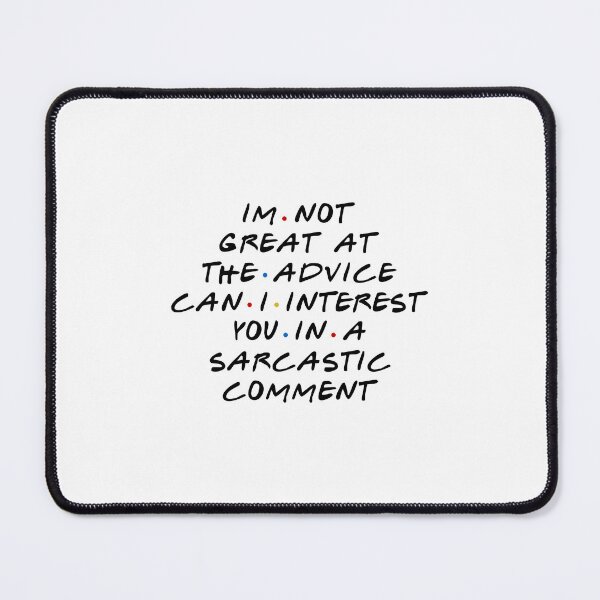 Item preview, Im not great at the advice can I interest you in a sarcastic comment designed and sold by CatherineRC.