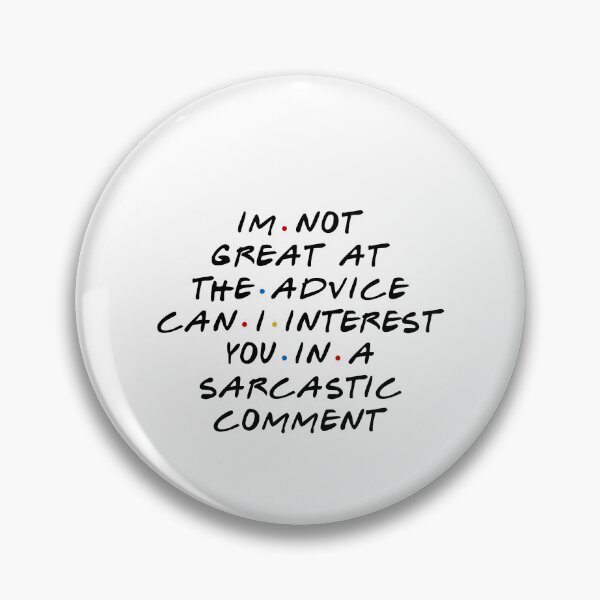 Item preview, Im not great at the advice can I interest you in a sarcastic comment designed and sold by CatherineRC.