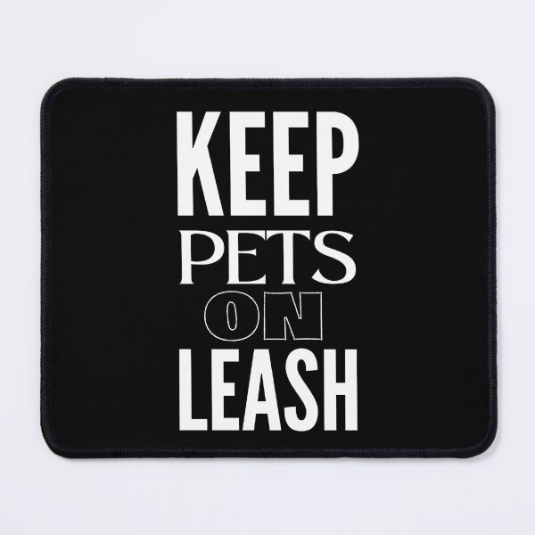 Item preview, Keep Pets on Leash - WH designed and sold by RichieRoser.