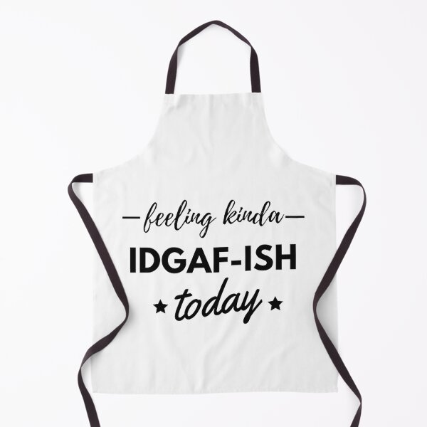 Item preview, Feeling Kinda Idgaf-Ish Today designed and sold by AG4ART.