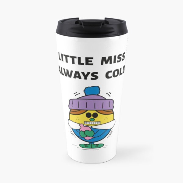 Little Miss ALWAYS COLD Travel Coffee Mug