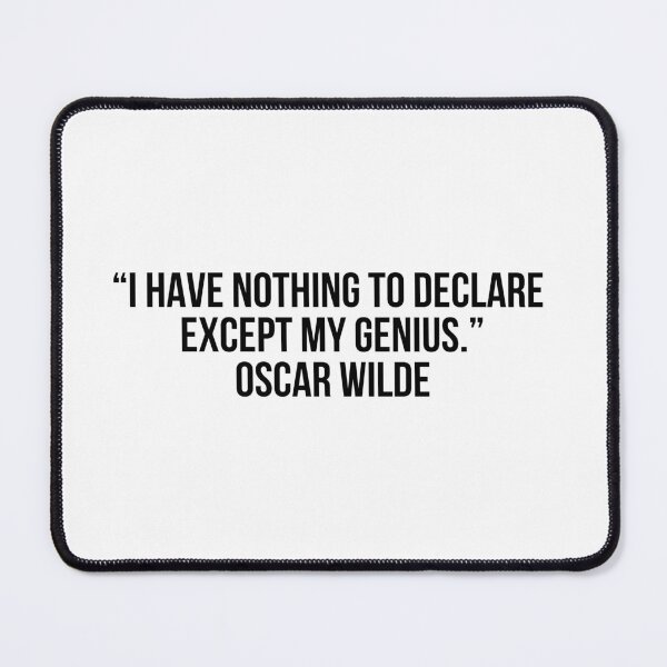 Item preview, “I have nothing to declare except my genius.” - Oscar Wilde designed and sold by LiteraryQuotes.