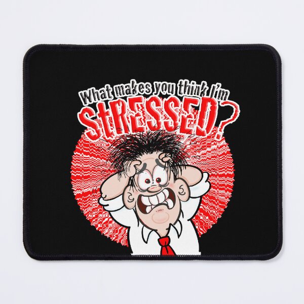 Item preview, STRESSED? What makes you think I'm STRESSED? designed and sold by jimbairn.