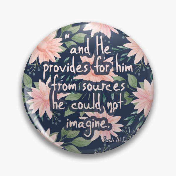 Item preview, And he provides for him from sources he could not imagine - Surah At Talaq designed and sold by Pink Pastel Studio.