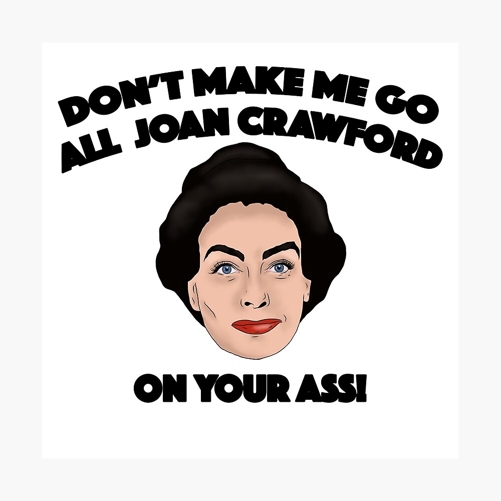 Joan Crawford inspirierte Illustration. Lass mich nicht alle Joan Crawford auf deinen Arsch gehen Fotodruck