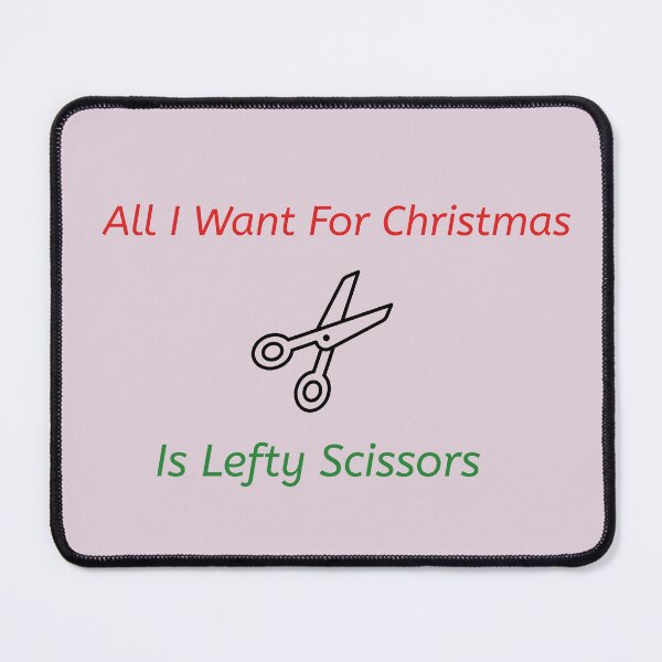 Item preview, All I Want For Christmas Is Lefty Scissors designed and sold by Leftyshop.