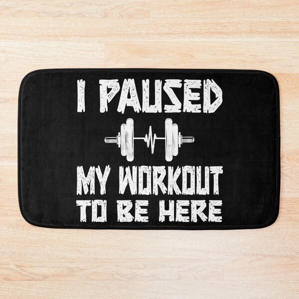 Item preview, i paused my workout to be here designed and sold by Ach B.