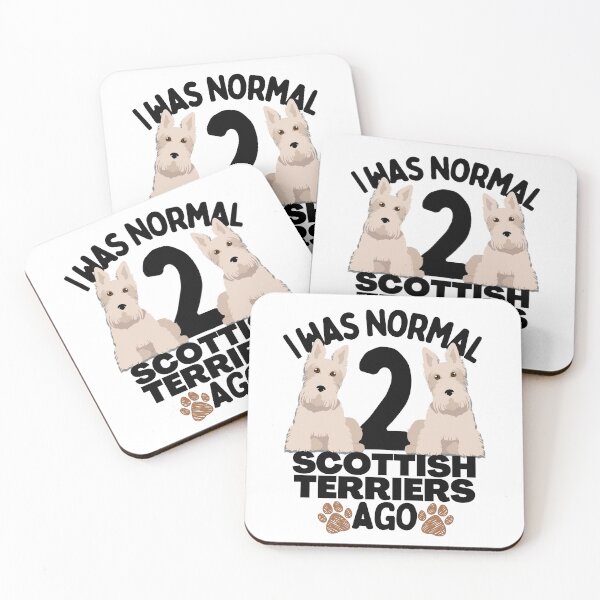 Item preview, I was normal two Scottish Terriers ago funny Scottish terrier lover designed and sold by JoeyGrace.