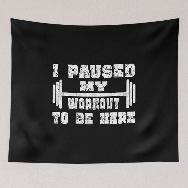 Item preview, i paused my workout to be here designed and sold by Ach B.