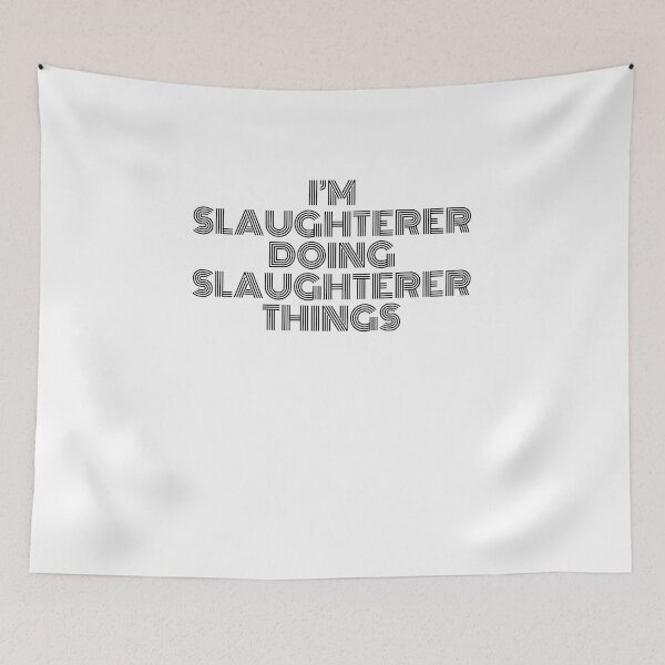 Item preview, I'm Slaughterer Doing Slaughterer Things Vintage Quote designed and sold by SVPOD.