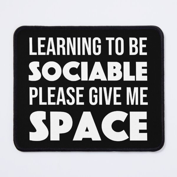 Item preview, Learning To Be Sociable Please Give Me Space Funny Anti Social Introvert designed and sold by JackCurtis1991.