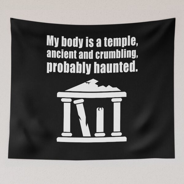 Item preview, My body is a temple, ancient and crumbling, probably haunted.  designed and sold by CarrieTDesigns.