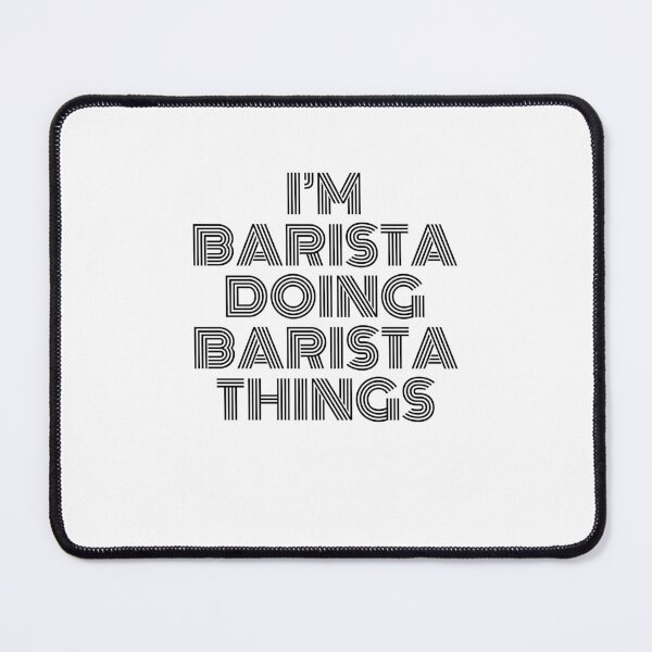 Item preview, I'm Barista Doing Barista Things Vintage Quote designed and sold by SVPOD.