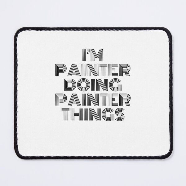 Item preview, I'm Painter Doing Painter Things Vintage Quote designed and sold by SVPOD.