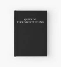 Queen of fucking everything Hardcover Journal