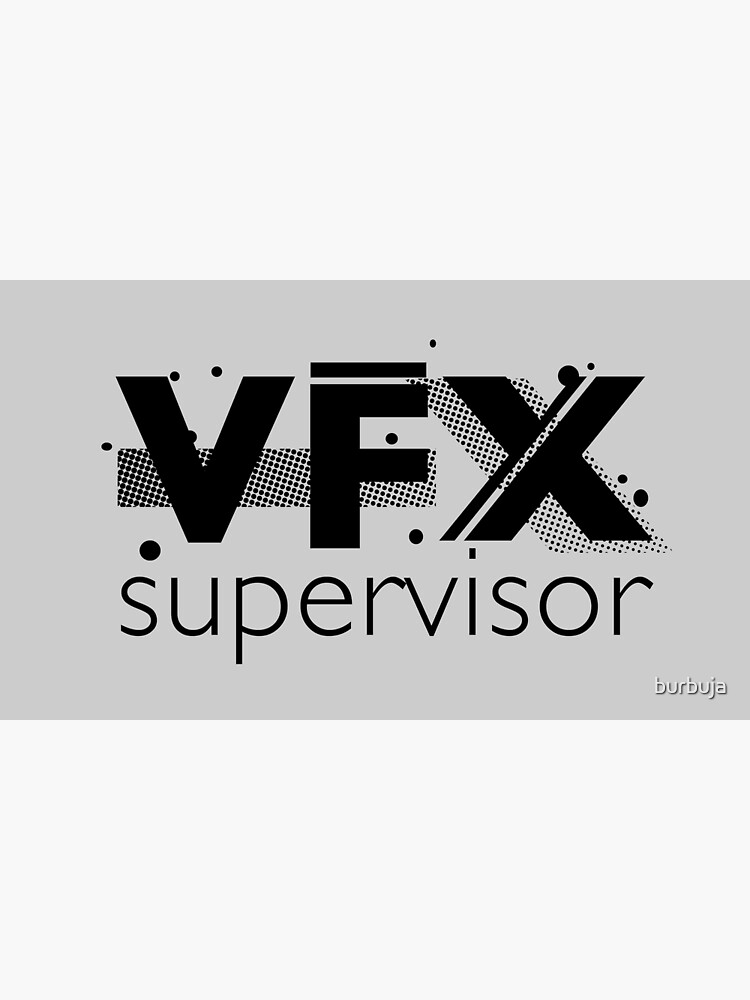 "VFX superviser. Visual Effects." Poster by burbuja Redbubble