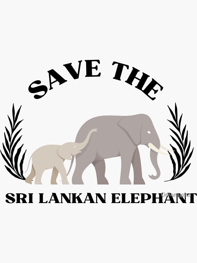 "SAVE THE Sri Lankan Elephant endangered species " Sticker for Sale by