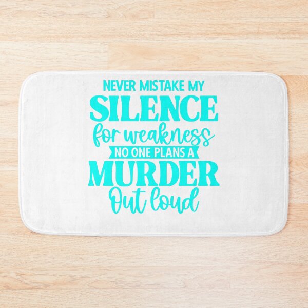 Item preview, Never Mistake My Silence For Weakness No one Plans A Murder Out Loud  designed and sold by kidzkool.