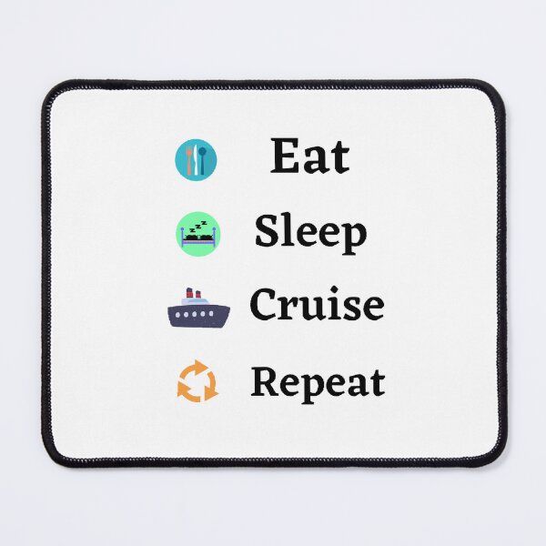 Item preview, Eat Sleep Cruise Repeat - Funny and Cute quotes designed and sold by Designspot2020.