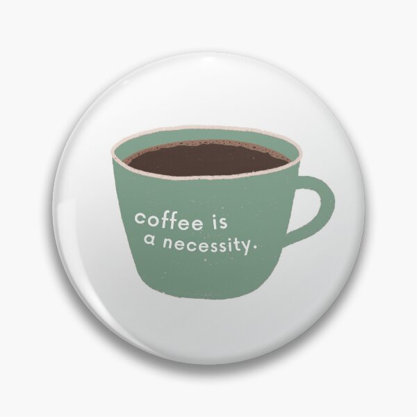 Item preview, Coffee Is A Necessity designed and sold by karolaan.