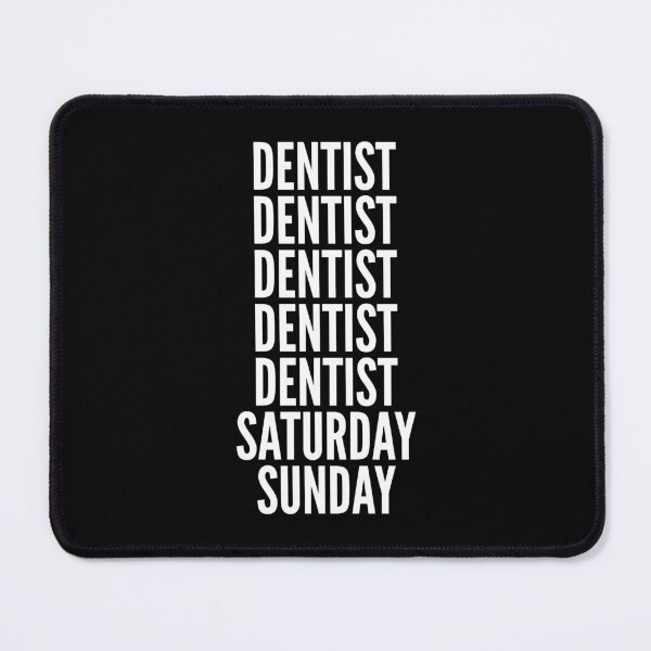 Item preview, Dentist saturday and sunday for Dentists designed and sold by SVPOD.