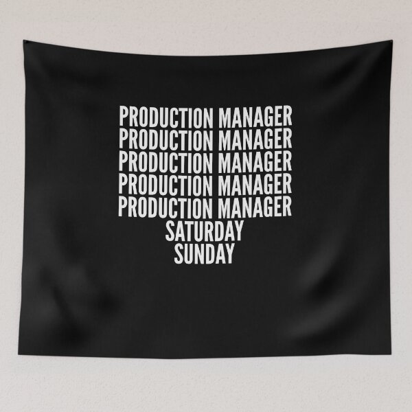 Item preview, Production Manager saturday and sunday for Production Managers designed and sold by SVPOD.