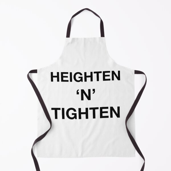 Item preview, HEIGHTEN 'N' TIGHTEN designed and sold by SprayandPray69.