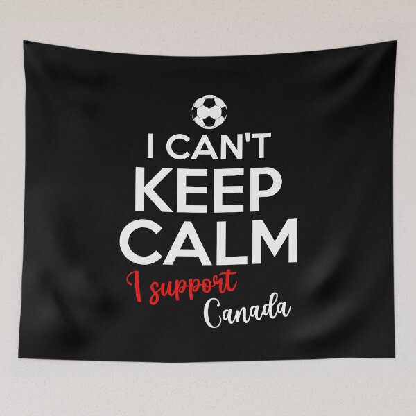 Item preview, I Can't Keep Calm I Support Canada | Keep Calm And Support Canada | Canada Team lover designed and sold by AMINE  ★★★★★.