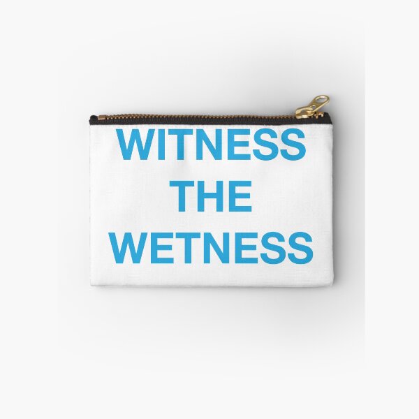Item preview, WITNESS THE WETNESS designed and sold by SprayandPray69.