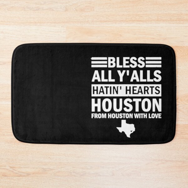 Item preview, Bless All Yalls Hatin Hearts Houston With Love, Bless All Y' alls Hatin Hearts Houston With Love designed and sold by SarahMohanad.